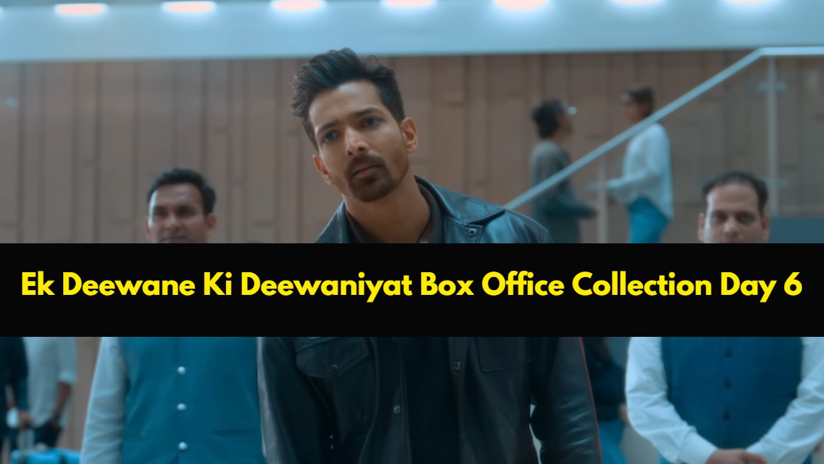 Ek Deewane Ki Deewaniyat Box Office Collection Day 6