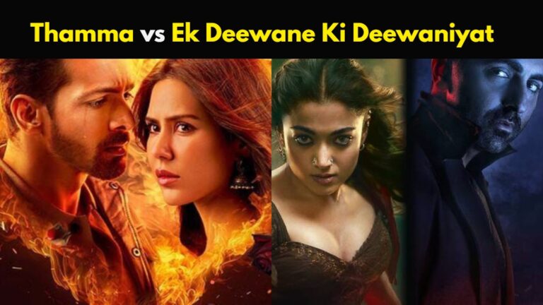 Thamma vs Ek Deewane Ki Deewaniyat